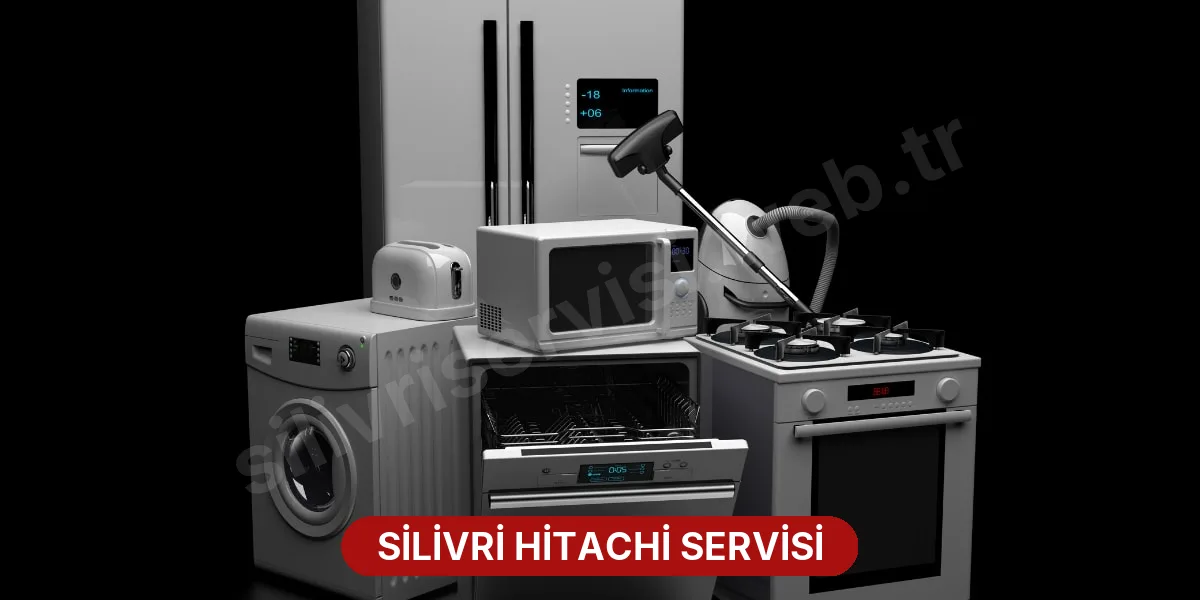 Silivri Hitachi Servisi